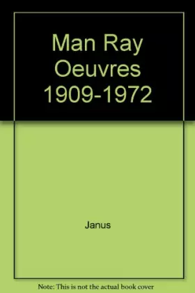 Couverture du produit · Man Ray Oeuvres 1909-1972