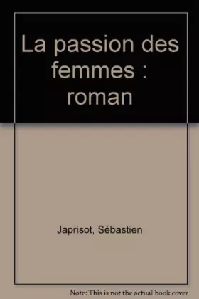 Couverture du produit · La passion des femmes