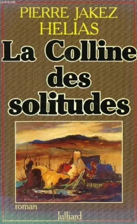 Couverture du produit · La colline des solitudes : roman