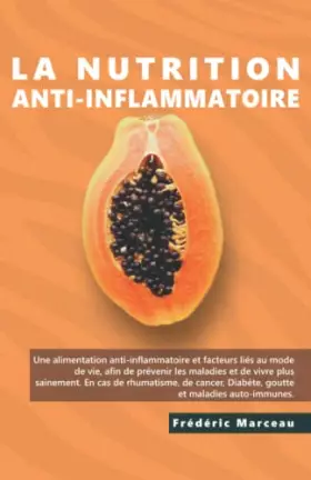 Couverture du produit · La nutrition Anti-inflammatoire: Nutrition pour les rhumatismes, le diabète, la goutte, les maladies auto-immunes Nutrition pou