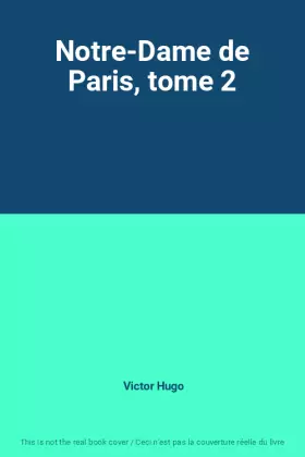 Couverture du produit · Notre-Dame de Paris, tome 2