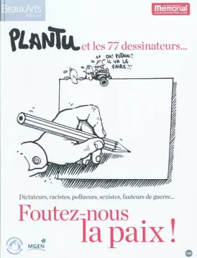Couverture du produit · Foutez-nous la paix !: Plantu et les 77 dessinateurs...