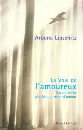Couverture du produit · La Voie de l'amoureux - Savoir aimer plutôt que rêver d'amour