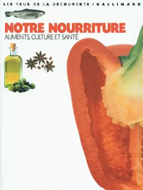 Couverture du produit · Notre nourriture: Aliments, culture et santé