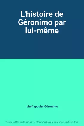 Couverture du produit · L'histoire de Géronimo par lui-même