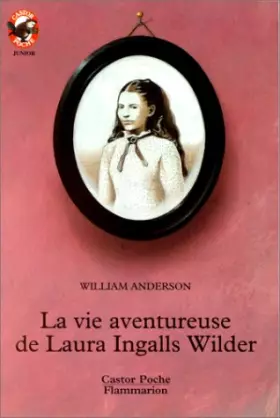 Couverture du produit · La Vie aventureuse de Laura Ingalls Wilder