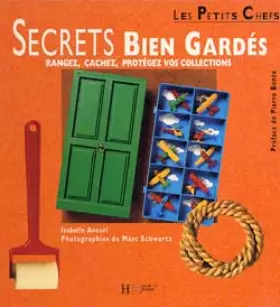 Couverture du produit · Secrets bien gardés : Rangez, cachez, protégez vos collections