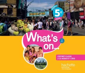 Couverture du produit · What's on... anglais cycle 4 / 5e - Coffret CD/DVD classe - éd. 2017: enregistrements audio et vidéo