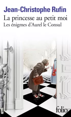 Couverture du produit · La princesse au petit moi: Les énigmes d'Aurel le Consul