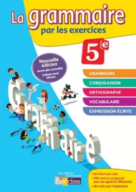 Couverture du produit · La grammaire par les exercices 5e - Cahier d'exercices - Edition 2014