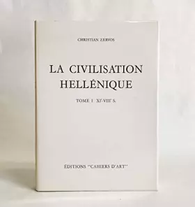 Couverture du produit · La Civilisation Hellenique. Tome 1 XI-VIII Siecle