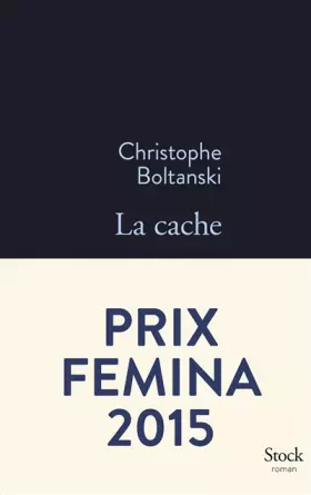 Couverture du produit · La cache - Prix Fémina 2015