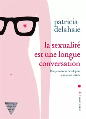 Couverture du produit · La sexualité est une longue conversation: Comprendre et développer la relation intime