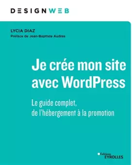 Couverture du produit · Je crée mon site avec WordPress. Le guide complet, de l'hébergement à la promotion