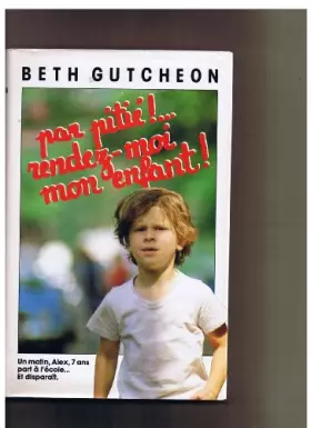 Couverture du produit · par pitié!...rendez-moi mon enfant!