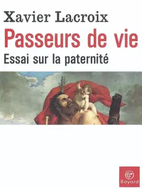 Couverture du produit · Passeurs de vie : Essai sur la paternité