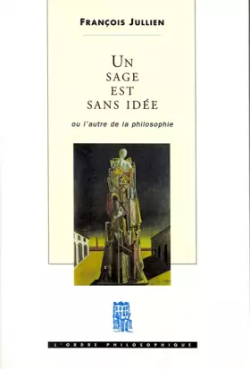 Couverture du produit · Un sage est sans idée ou L'autre de la philosophie