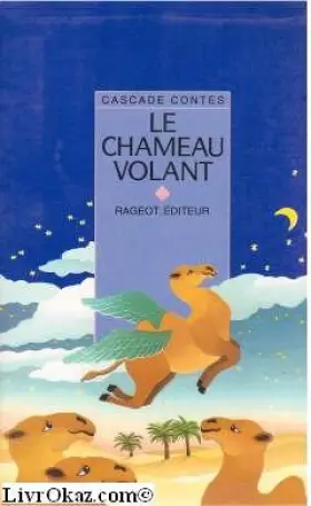 Couverture du produit · Le chameau volant : Et autres contes d'animaux