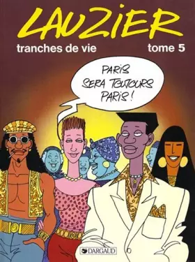 Couverture du produit · Lauzier : Tranches de vies, tome 5