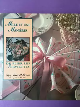 Couverture du produit · 1001 manieres de plier les serviettes de table