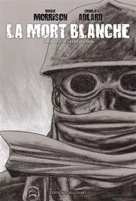 Couverture du produit · La Mort blanche - Chronique de la der des ders