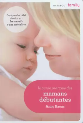 Couverture du produit · Le Guide pratique des mamans débutantes