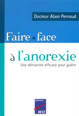 Couverture du produit · Faire face à l'anorexie : Comment traiter son trouble par soi-même