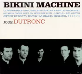 Couverture du produit · Bikini Machine Joue Dutronc