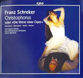 Couverture du produit · Franz Schreker : Christophorus Oder Die Vision Einer Oper