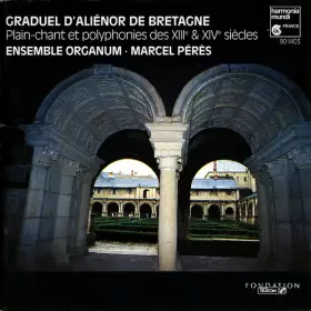 Couverture du produit · Graduel D'Aliénor De Bretagne (Plain-Chant Et Polyphonies Des XIIIᵉ & XIVᵉ Siècles)