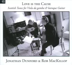 Couverture du produit · Love Is the Cause: Scottish Tunes for Viola da Gamba and Baroque Guitar