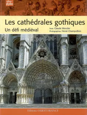 Couverture du produit · Les cathédrales gothiques : Un défi médiéval