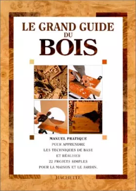 Couverture du produit · Le grand guide du bois