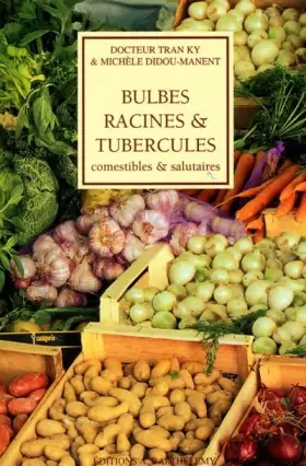 Couverture du produit · Bulbes racines & tubercules salutaire
