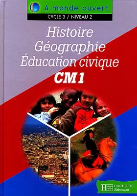 Couverture du produit · A monde ouvert, CM1, histoire, géographie, éducation civique. Elève