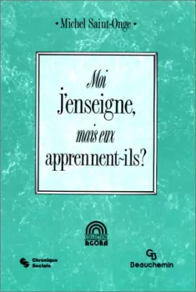 Couverture du produit · Moi j'enseigne, mais eux apprennent-ils ?