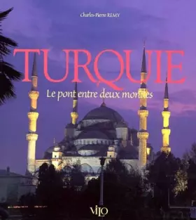 Couverture du produit · Turquie : Le pont entre deux mondes