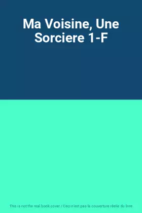 Couverture du produit · Ma Voisine, Une Sorciere 1-F