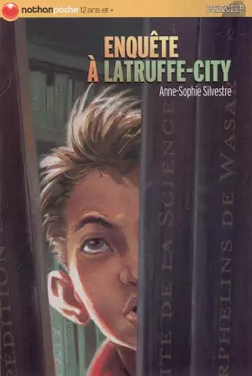 Couverture du produit · Enquête à Latruffe-City