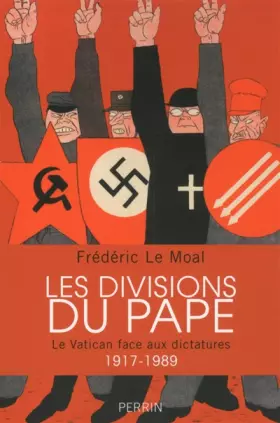 Couverture du produit · Les divisions du pape : Le Vatican face aux dictatures 1917-1989