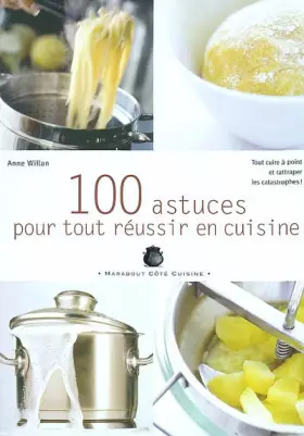 Couverture du produit · 100 astuces pour tout réussir en cuisine