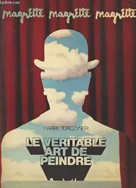 Couverture du produit · RENE MAGRITTE LE VERITABLE ART DE PEINDRE