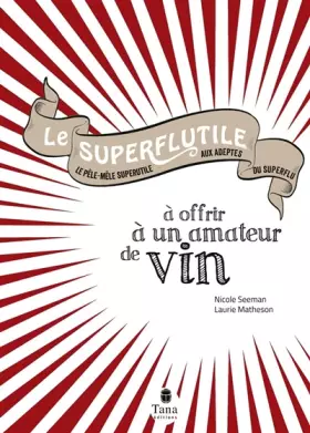 Couverture du produit · Le Superflutile à offrir à un amateur de vin