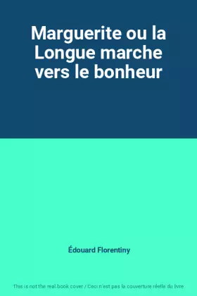 Couverture du produit · Marguerite ou la Longue marche vers le bonheur
