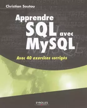 Couverture du produit · Apprendre SQL avec MySQL : Avec 40 exercices corrigés