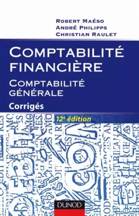 Couverture du produit · Comptabilité financière - Comptabilité générale - 12ème édition - Corrigés