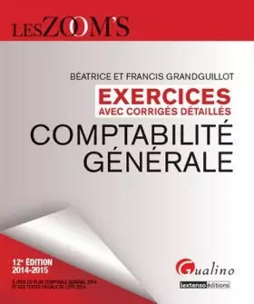 Couverture du produit · Zoom's -Exercices avec corrigés détaillés. Comptabilité générale 2014-2015, 12ème Ed