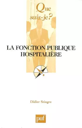 Couverture du produit · Que sais-je : La Fonction publique hospitalière