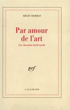 Couverture du produit · Le temps d'apprendre à vivre, III : Par amour de l'art: Une éducation intellectuelle