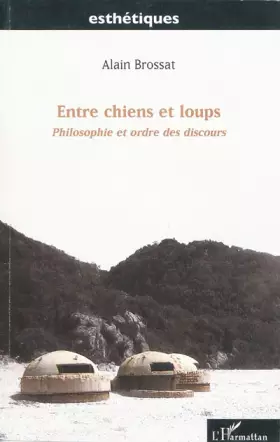 Couverture du produit · Entre chiens et loups: Philosophie et ordre des discours